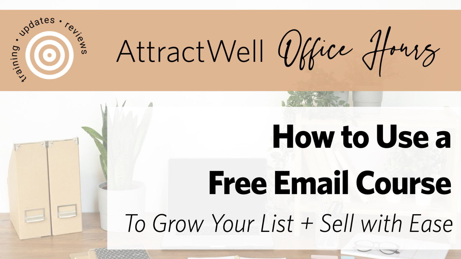 How to Use a Free Email Course to Grow Your List and Sell with Ease