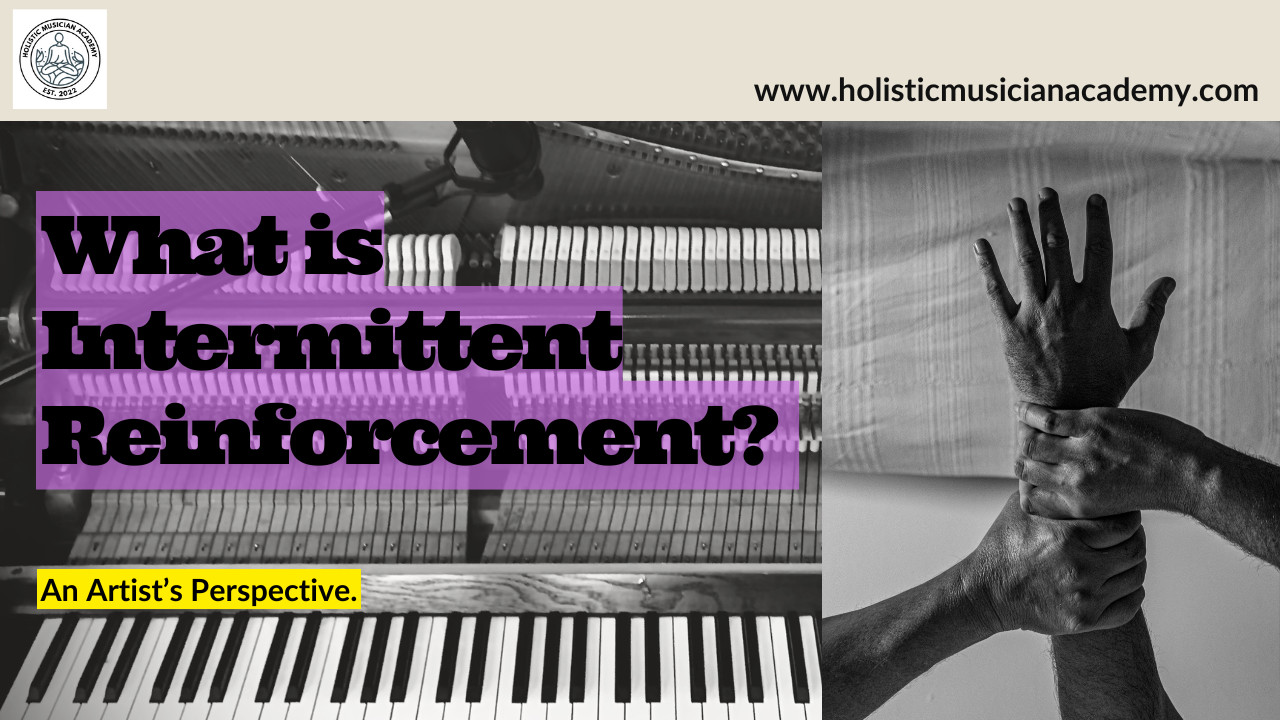 What is Intermittent Reinforcement: An Artist's Perspective