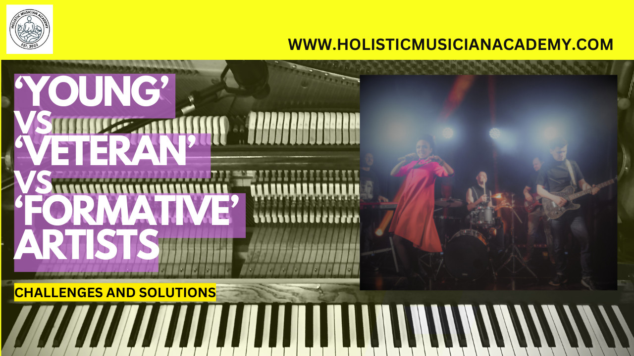 Young Artists, Veteran Artists & Formative Artists: Challenges and Solutions.