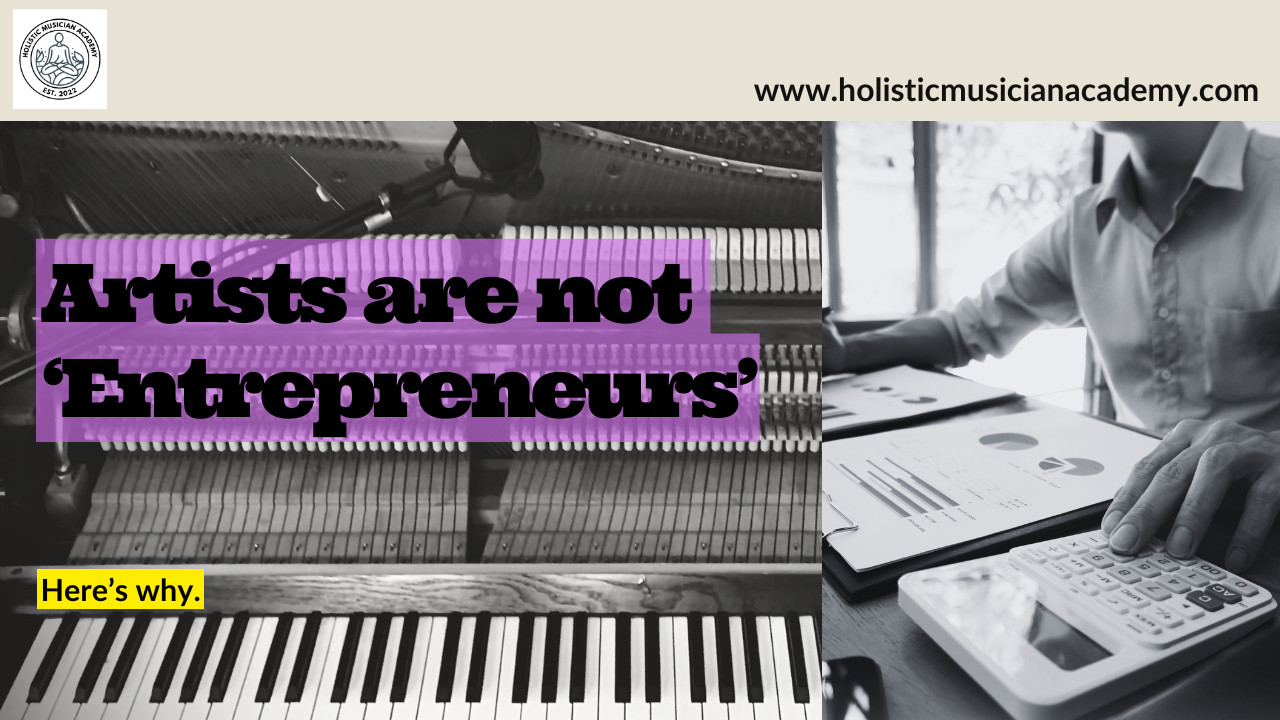 Artists Are Not 'Entrepreneurs'. Here's why. 