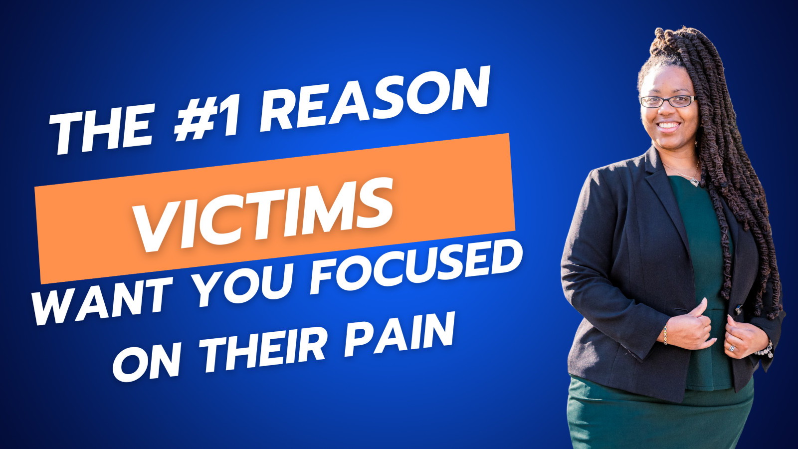 The #1 Reason Victims Want You Focused on Their Pain