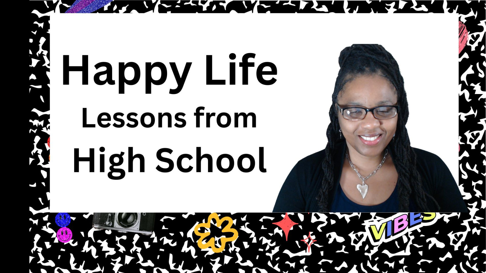 Happy Life Lessons from High School