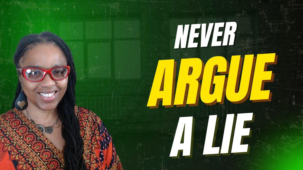 Why You Should Never Argue a Lie