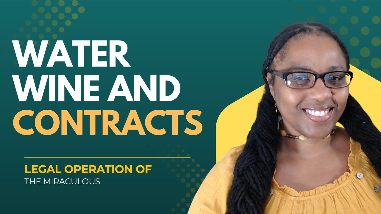 Water, wine and CONTRACTS Understanding the legal operation of the miraculous