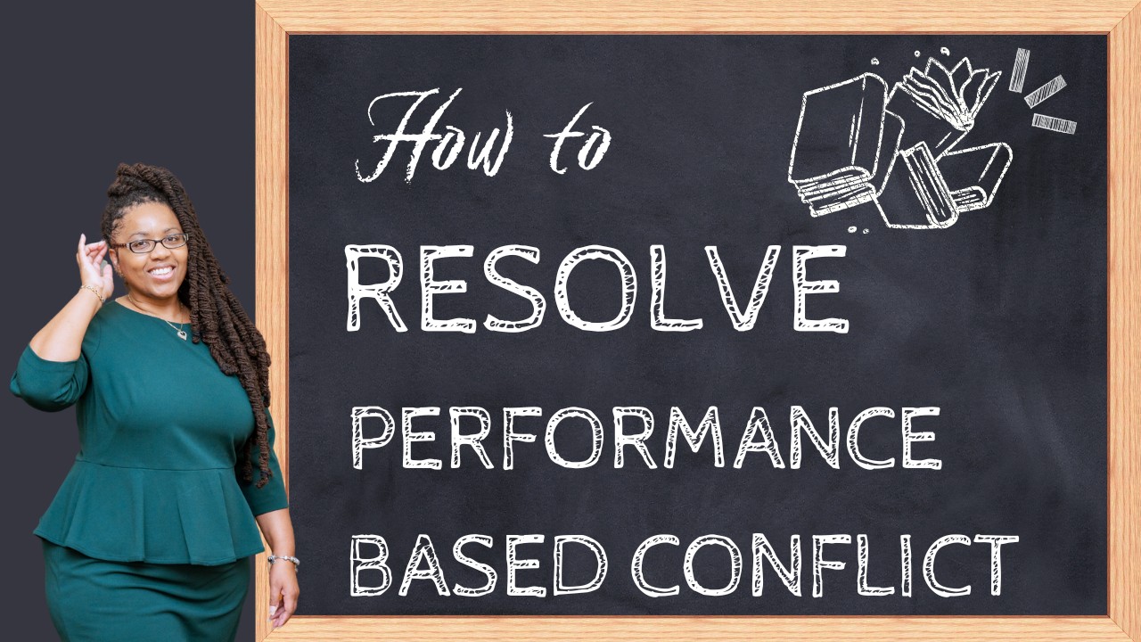 Resolving Performance-Based Conflict