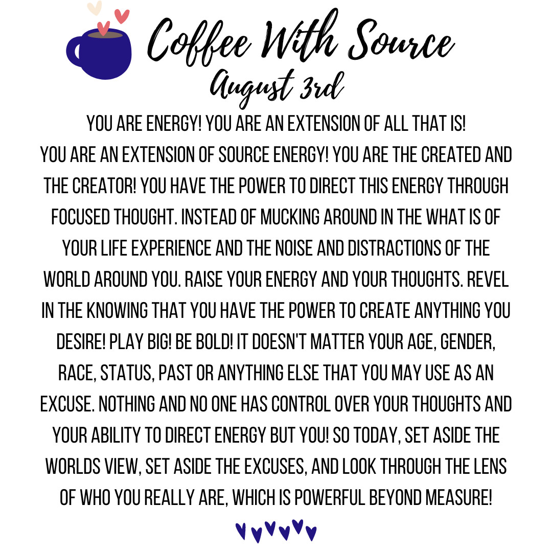 COFFEE WITH SOURCE 8/3/23 ☕️✨💜  YOU ARE AN EXTENSION OF SOURCE ENERGY AND POWERFUL BEYOND M