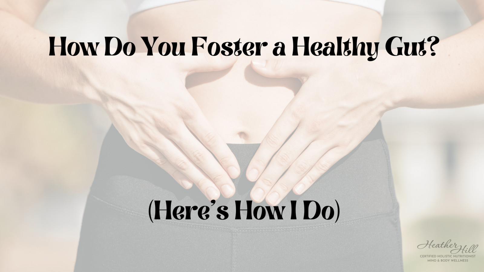 How do you Foster a Healthy Gut? Here's How I Do - Probiotics, Prebiotics, Psychobiotics 