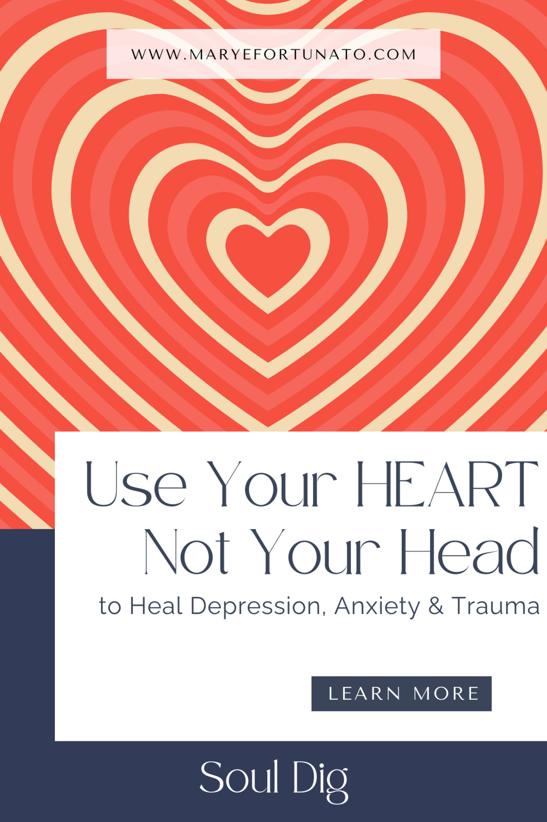 Use your HEART not your head to heal depression, anxiety & trauma 