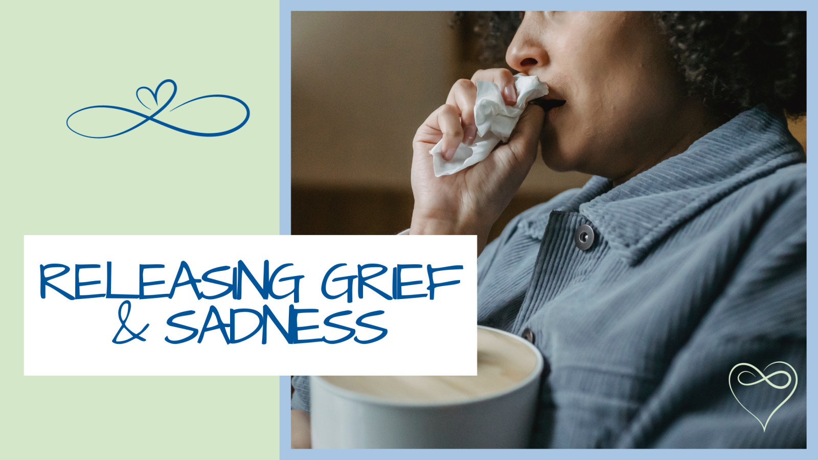 Releasing Grief & Sadness