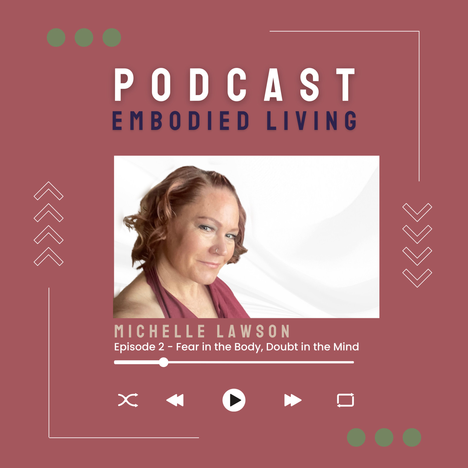 Fear Will Have You Shrinking (But You Were Meant to Expand) - Embodied Living Podcast - EP 2