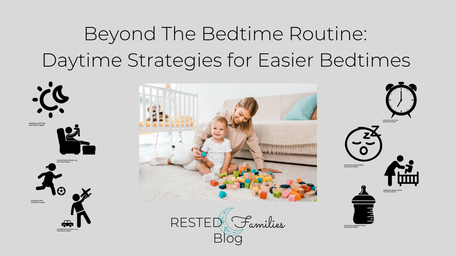 Beyond the Bedtime Routine: Daytime Strategies for Easier Bedtimes