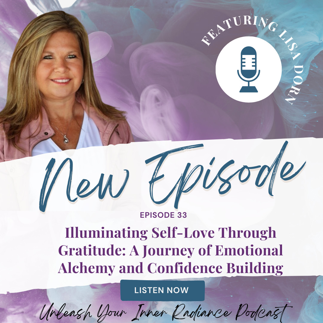 #33 Illuminating Self-Love Through Gratitude: A Journey of Emotional Alchemy and Confidence Building