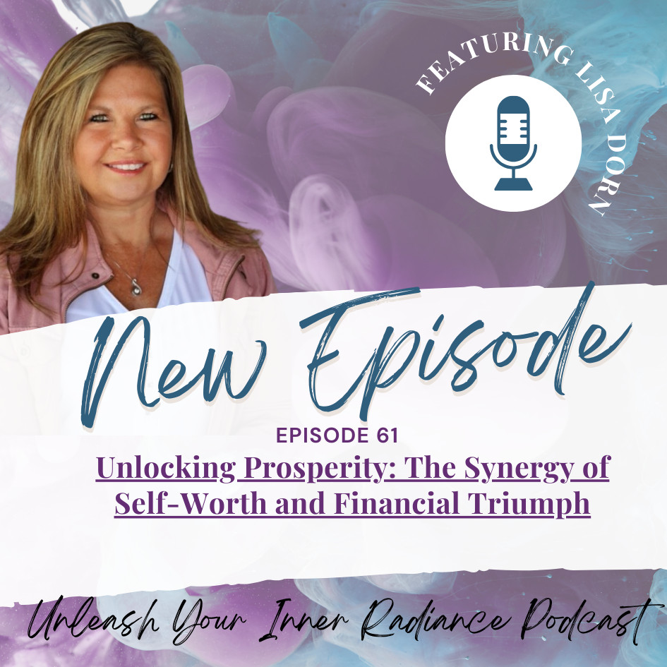 61: Unlocking Prosperity: The Synergy of Self-Worth and Financial Triumph