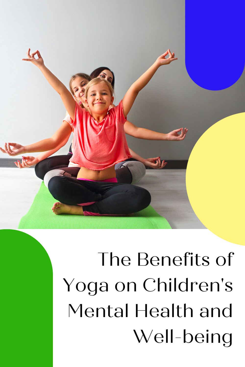 The Benefits of Yoga on Children's Mental Health and Well-being