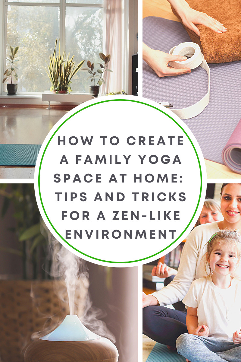 How to Create a Family Yoga Space at Home: Tips and Tricks for a Zen-Like Environment