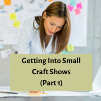 Ep 1: Choosing the perfect Craft Show (The small craft show)