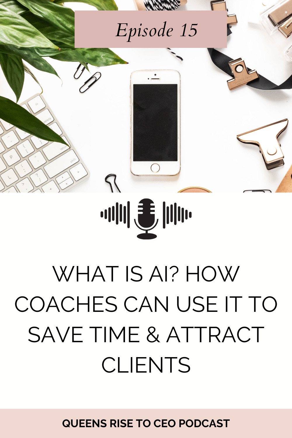 Ep 15: What is AI? How Coaches Can Use It to Save Time & Attract Clients