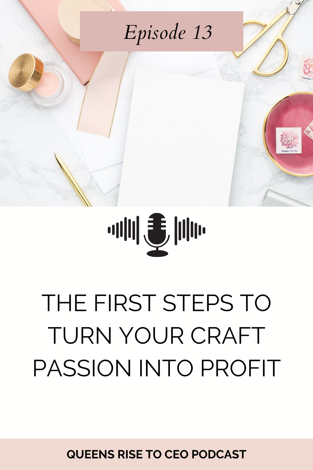 Ep: 13: The First Steps to Turn Your Craft Passion into Profit