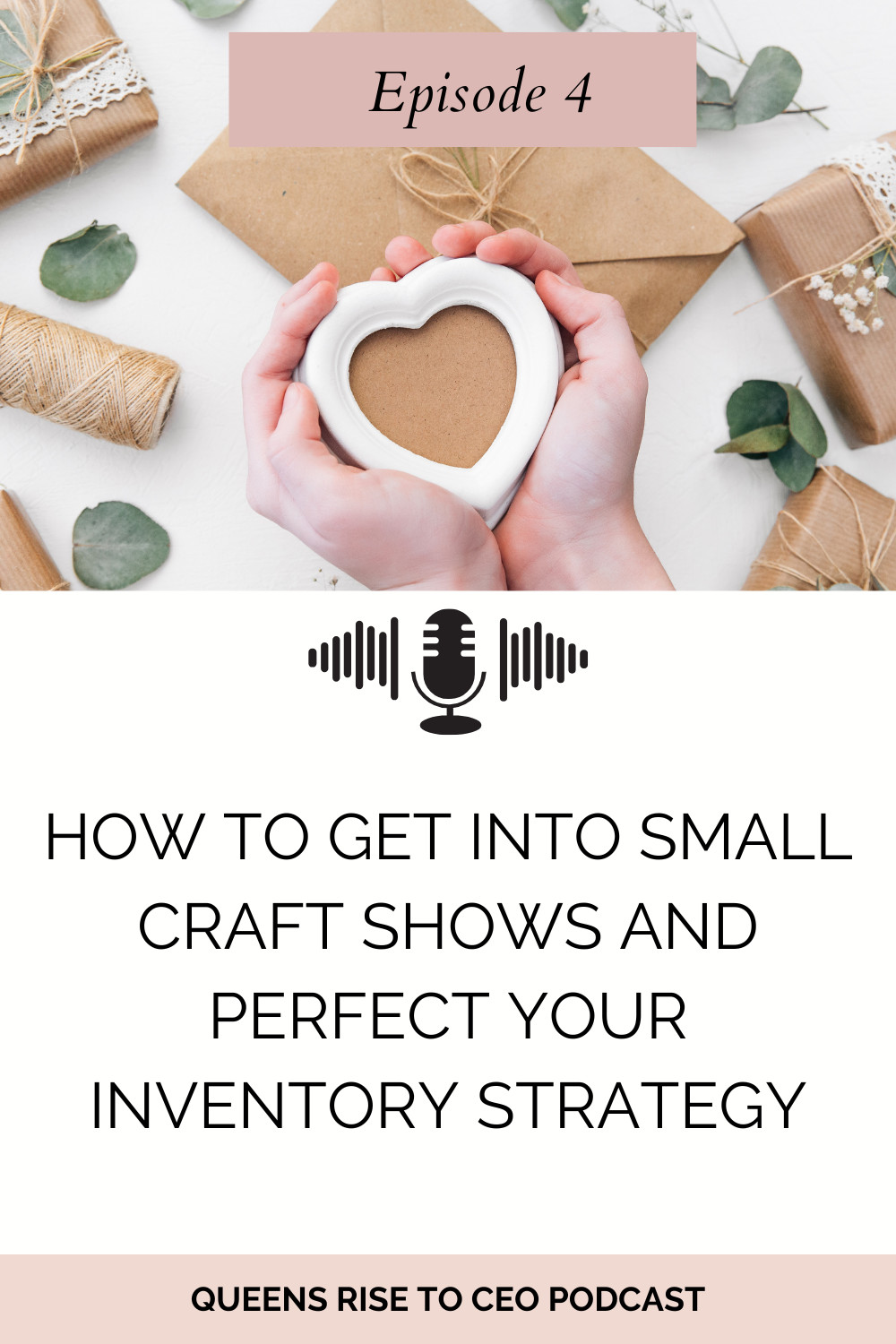 Ep 4: How to Get into Small Craft Shows and Perfect Your Inventory Strategy
