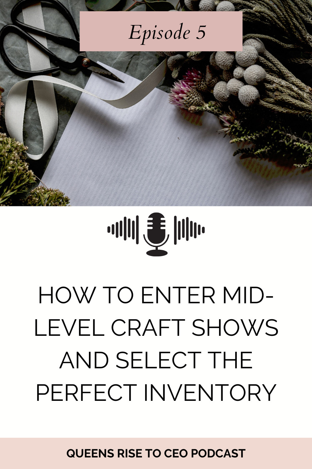 Ep 5: How to Enter Mid-Level Craft Shows and Select the Perfect Inventory