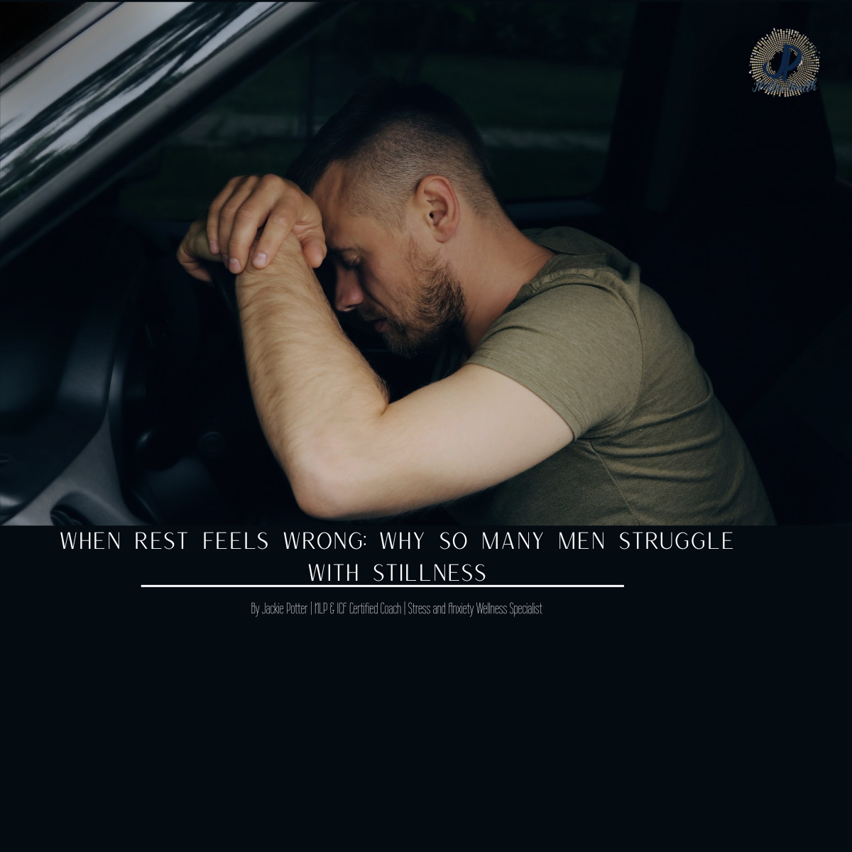 When Rest Feels Wrong: Why So Many Men Struggle with Stillness