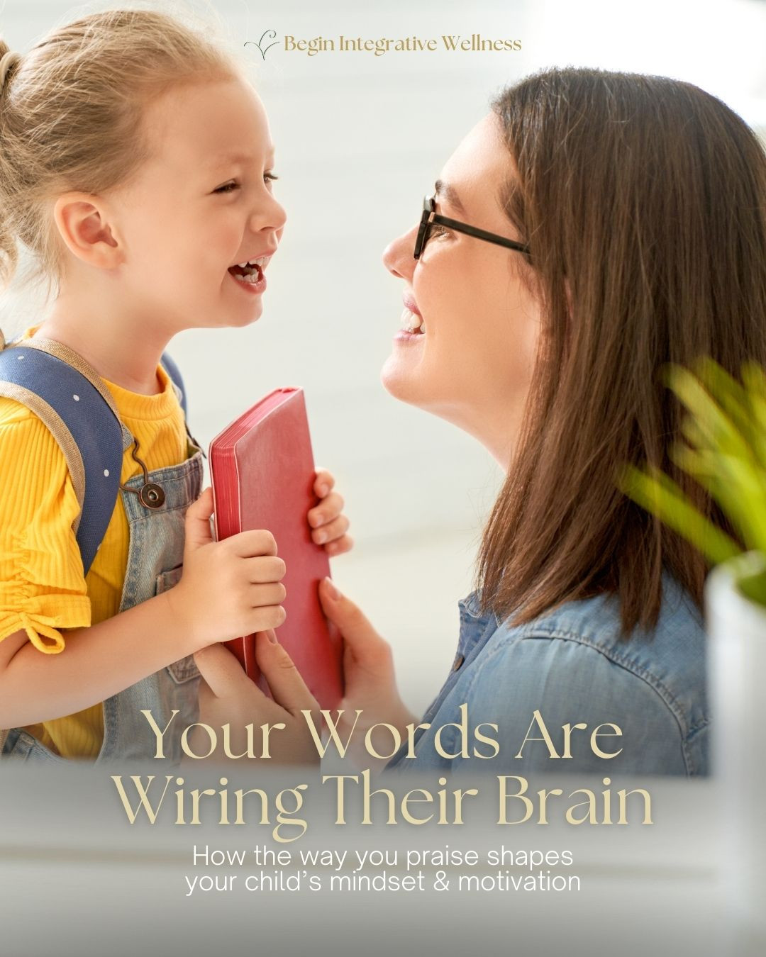 Your Words Are Wiring Their Brain: How Praise Shapes Persistence, Confidence, and Resilience
