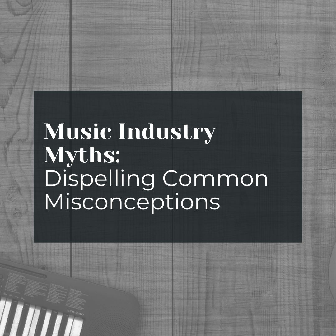 Music Industry Myths: Dispelling Common Misconceptions