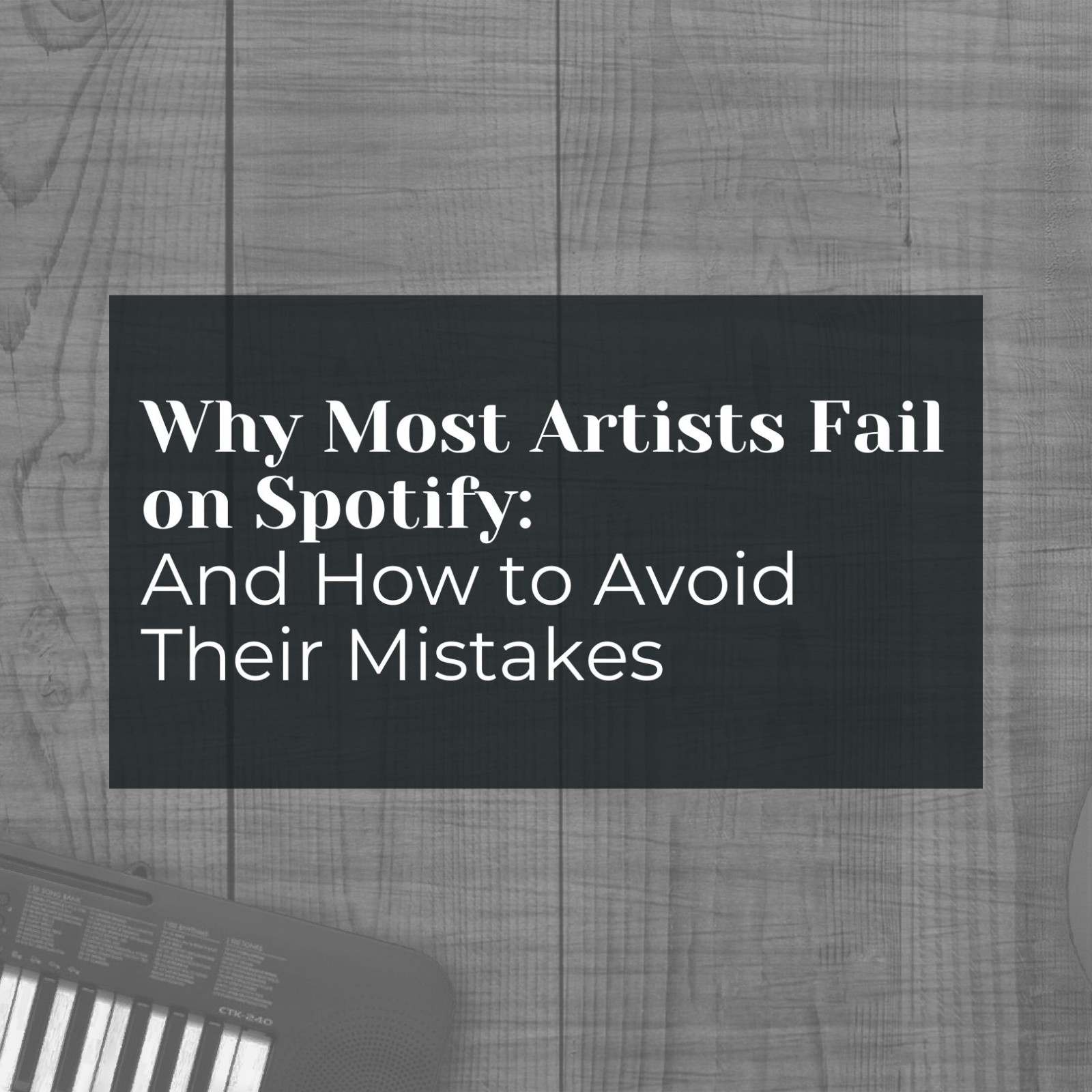 Why Most Artists Fail on Spotify (And How to Avoid Their Mistakes)