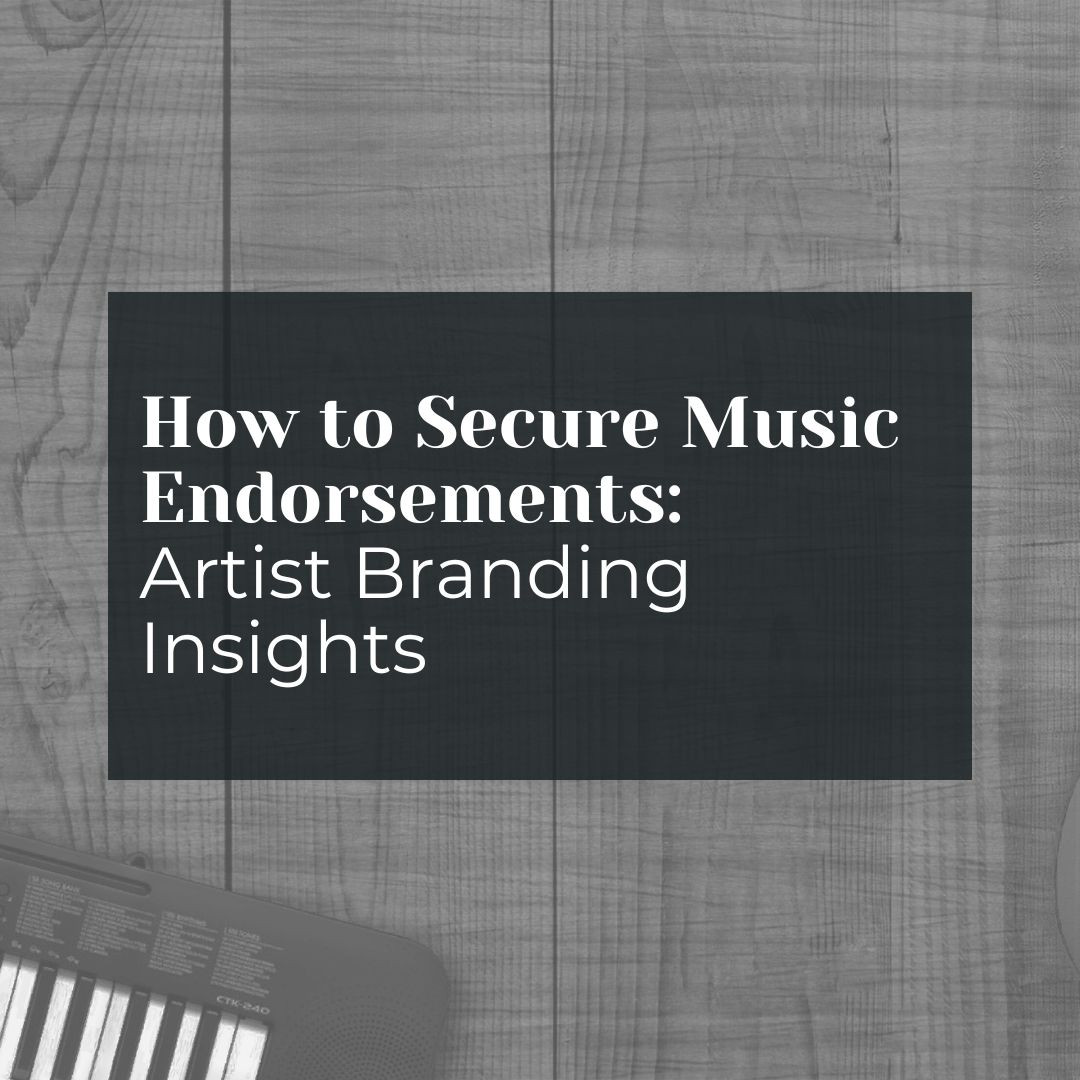 Nailing the Perfect Deal: Your Guide to Music Endorsements and Artist Branding