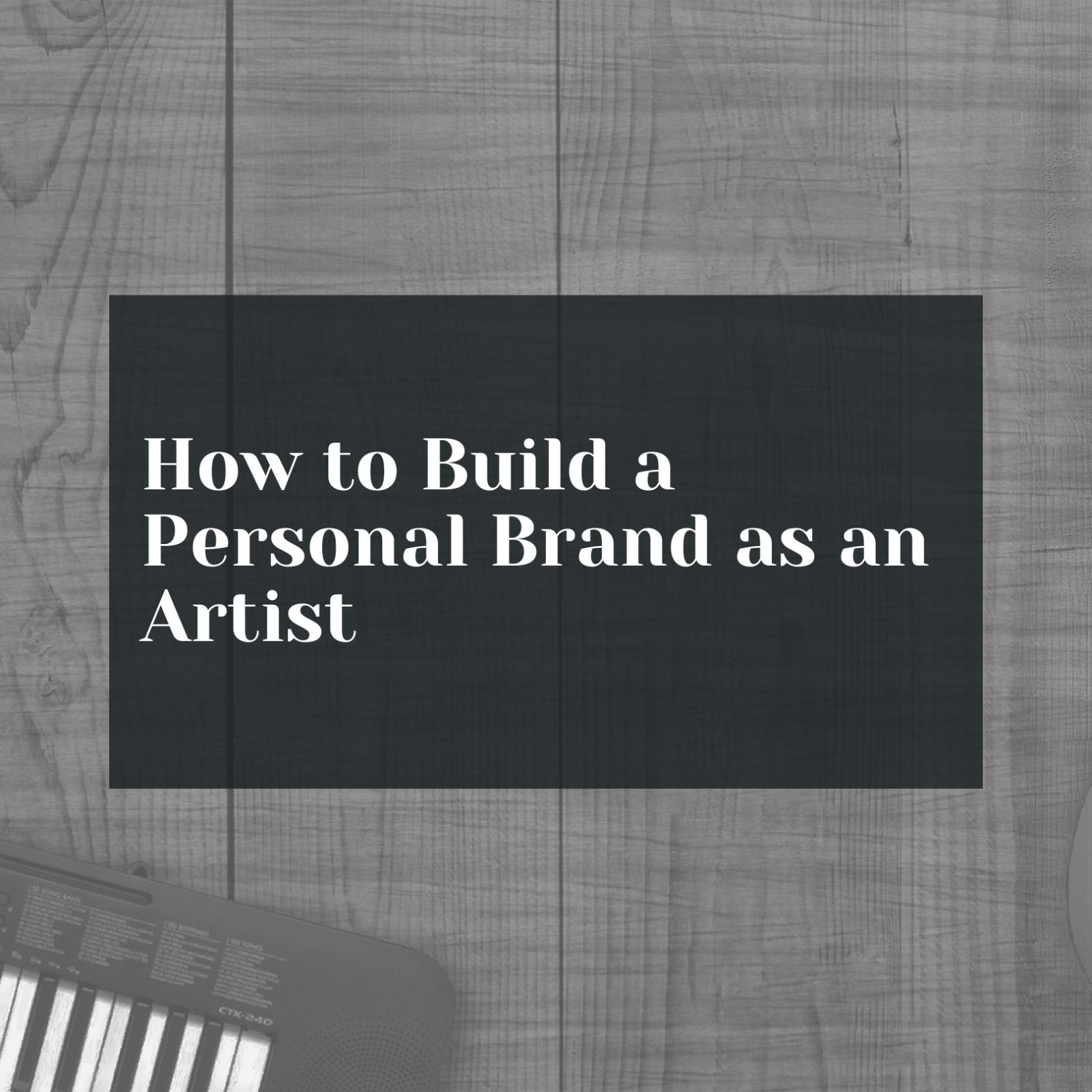 How to Build a Personal Brand as an Artist