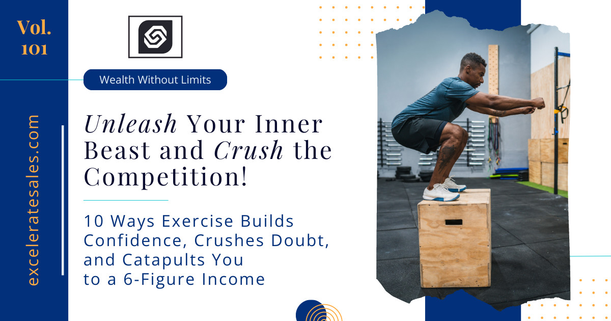 10 Ways Exercise Builds Confidence, Crushes Doubt, and Catapults You to a Six-Figure Income!!