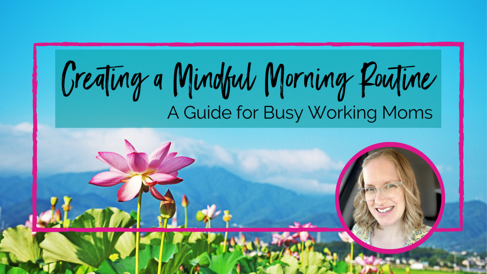 Creating a Mindful Morning Routine: A Guide for Busy Working Moms