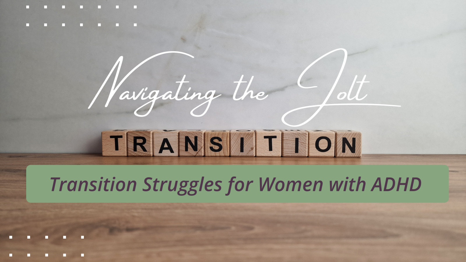 Navigating the Jolt: Transition Struggles for Women with ADHD