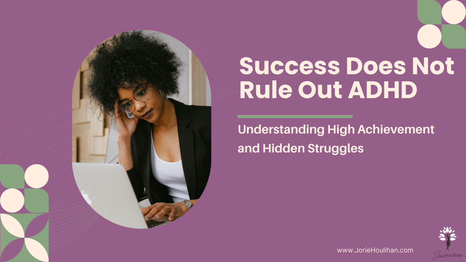 Success Doesn't Rule Out ADHD: Understanding High Achievement and Hidden Struggles