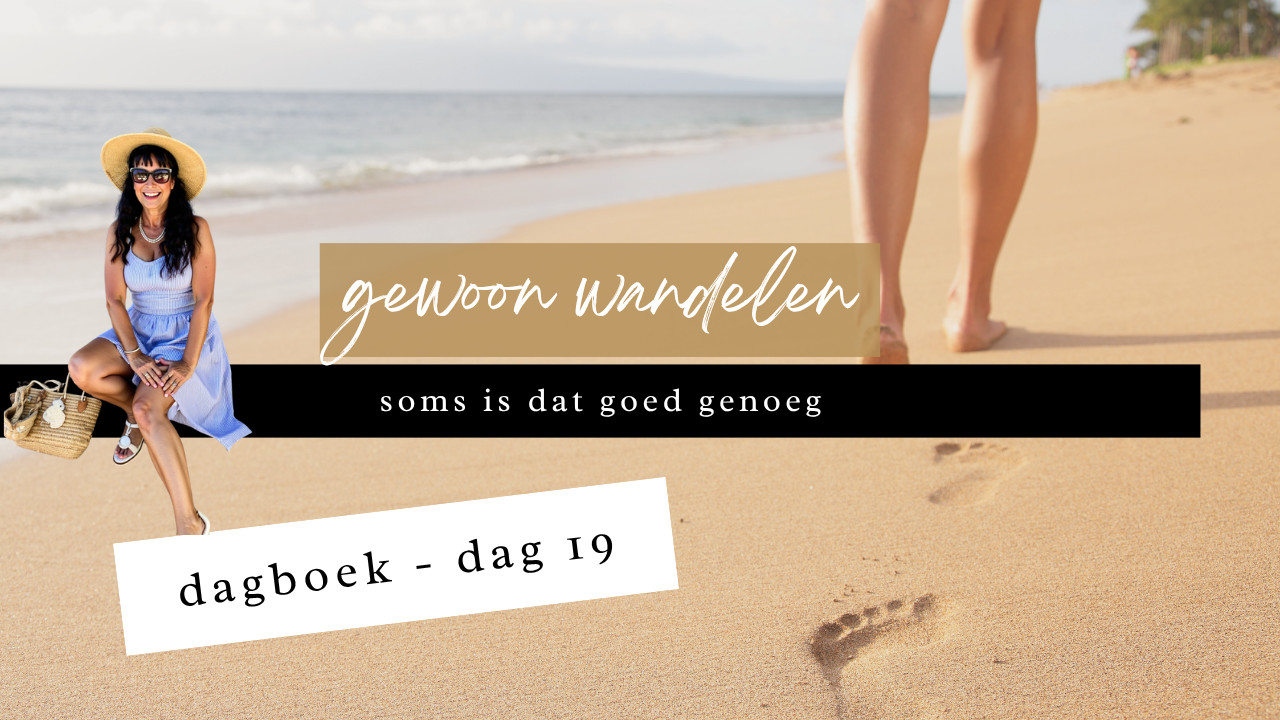 Vetverlies 50+ Dagboek - dag 19 : Waarom wandelen soms beter is