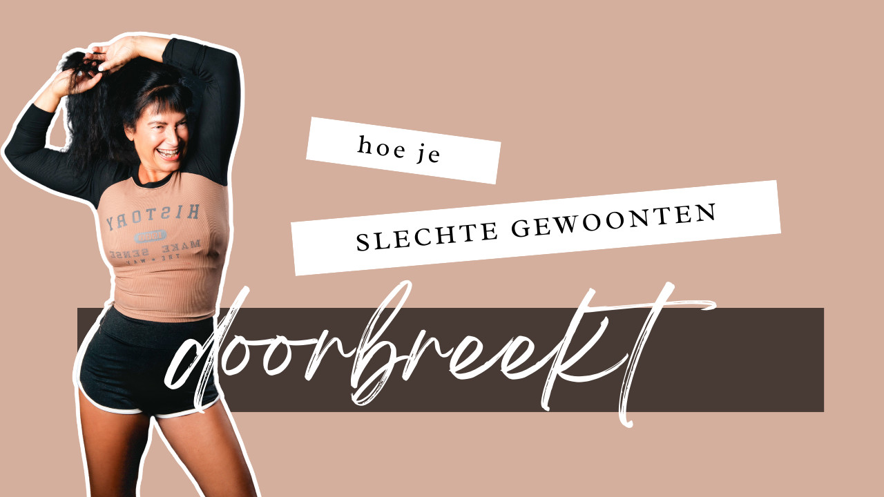 Hoe je slechte gewoonten doorbreekt