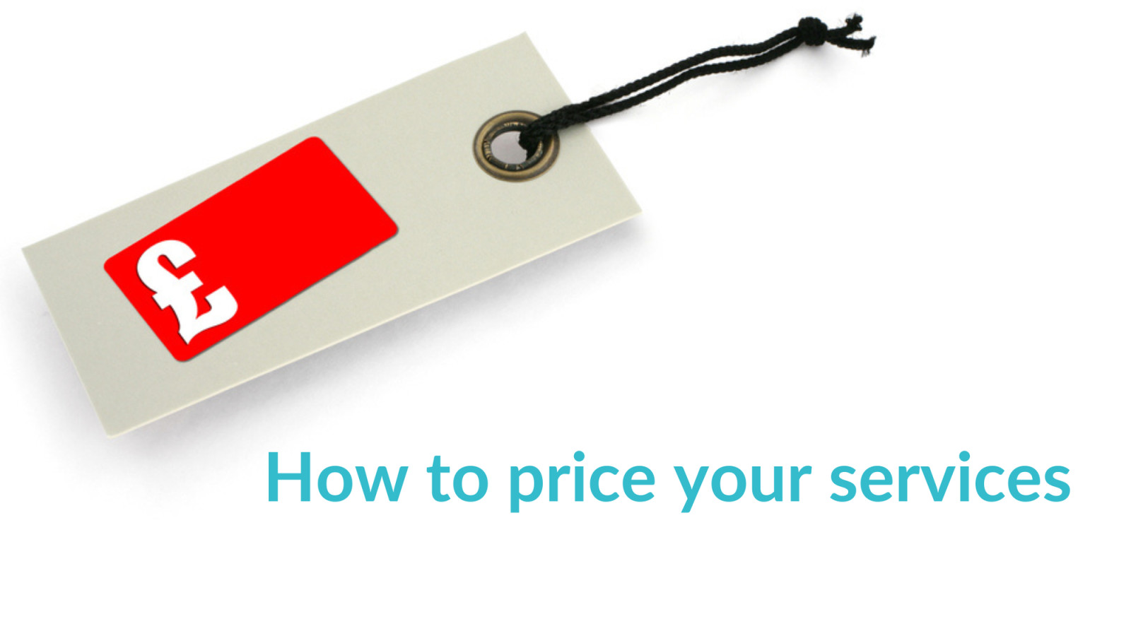 Pricing Your Services: Start as you mean to carry on