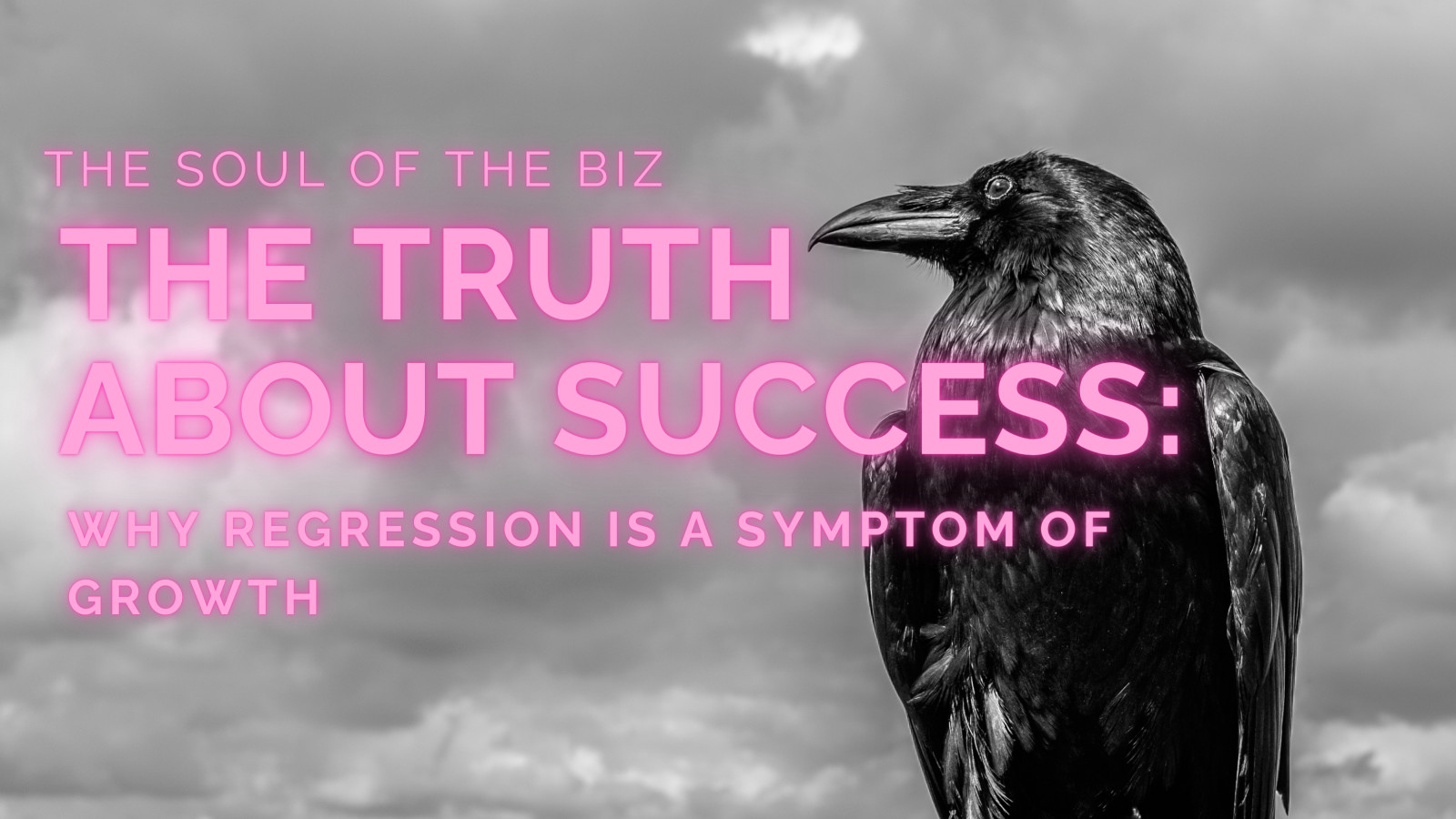 The Truth About Success: Why Regression Is a Symptom of Growth