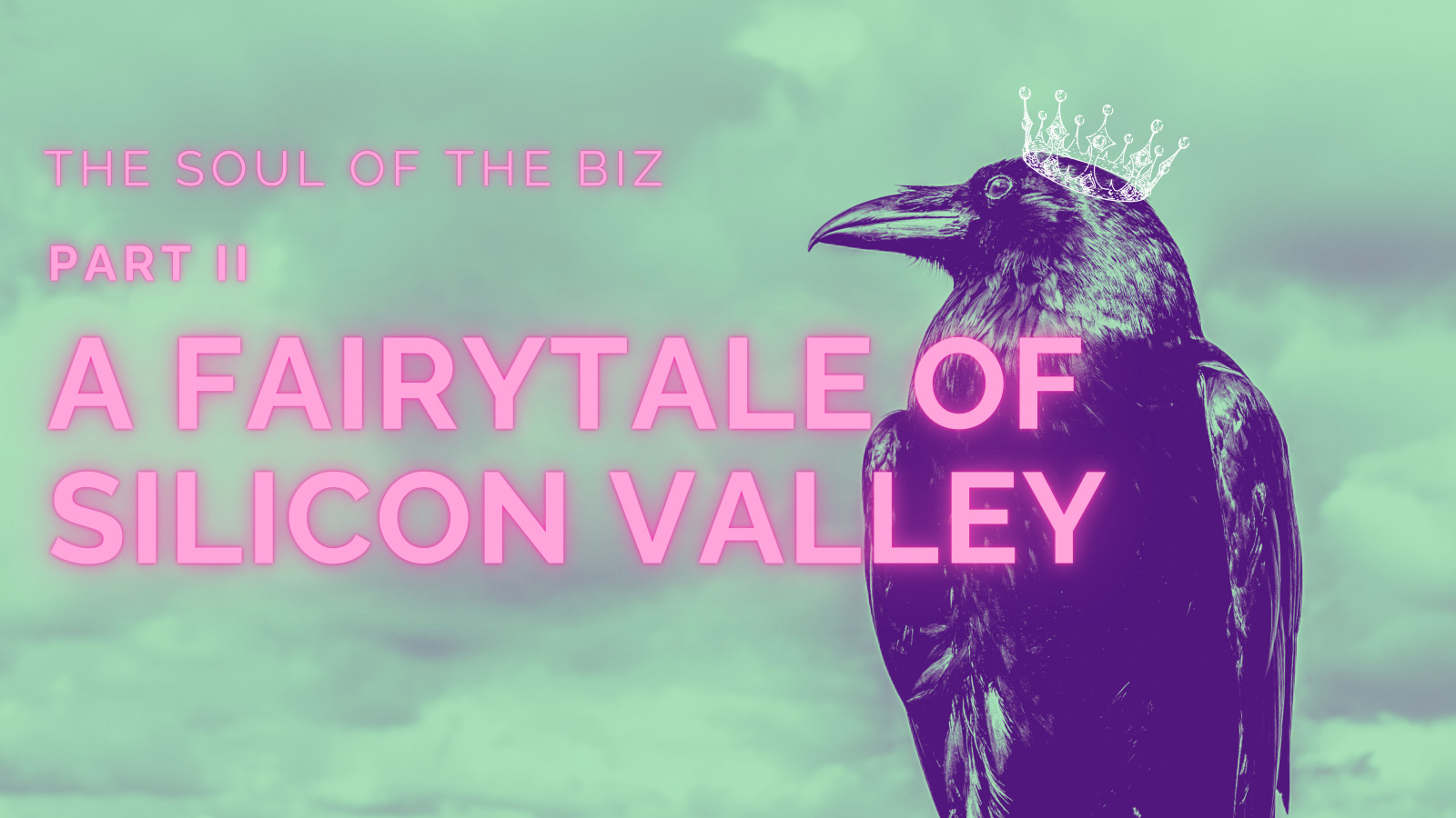 PART II: A Fairytale of Silicon Valley