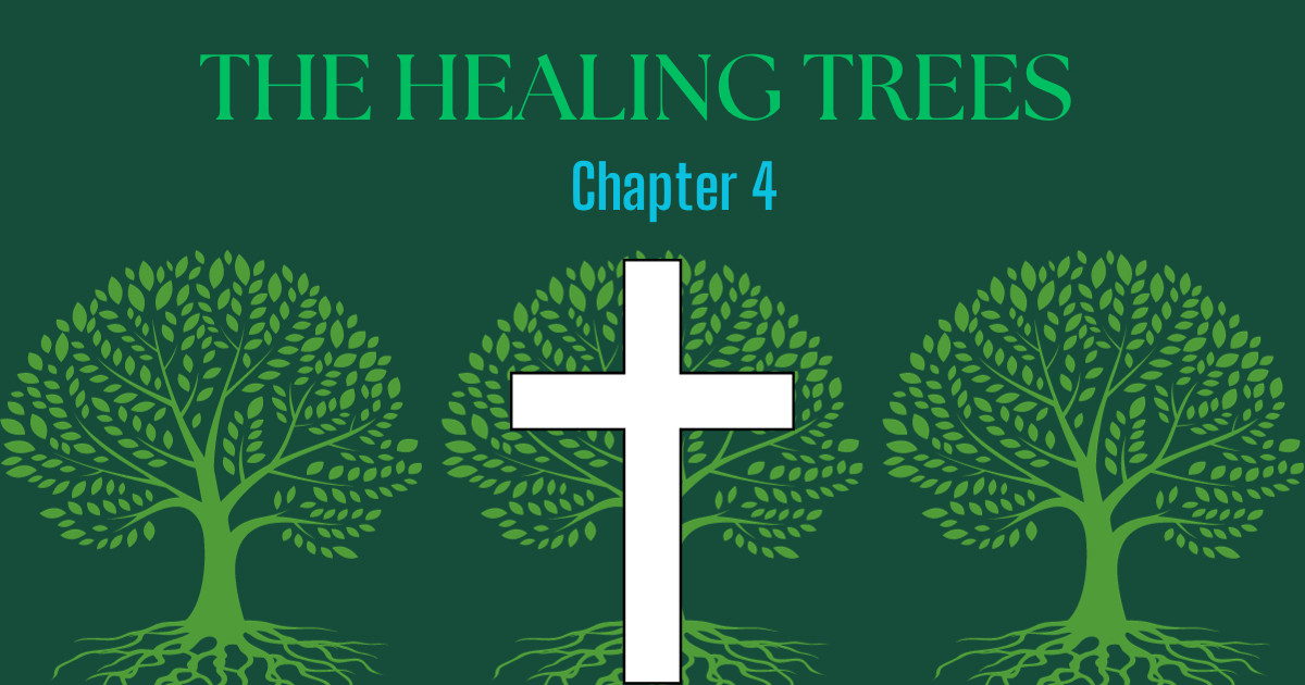 The Healing Trees (chapter 4)
