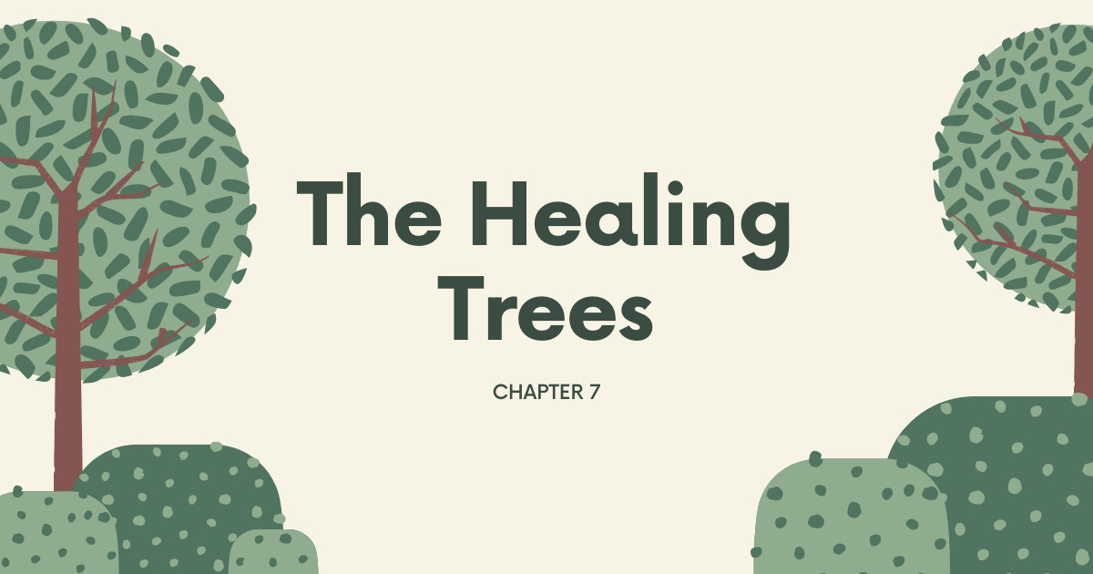 The Healing Trees (chapter 7)