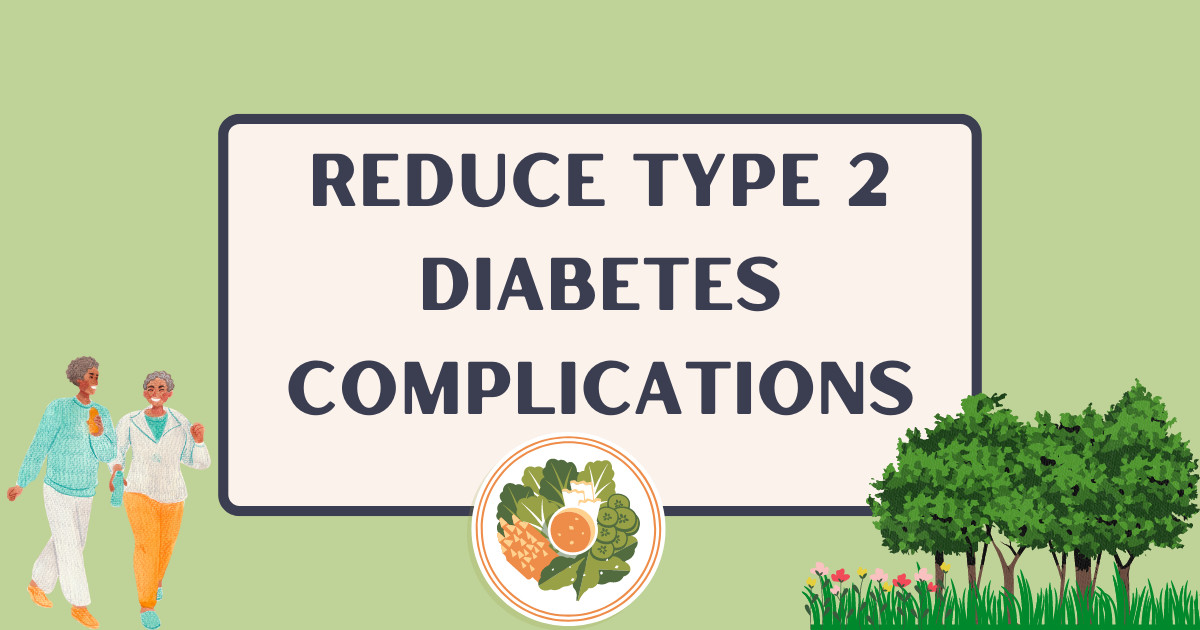 Reduce Type 2 Diabetes Complications