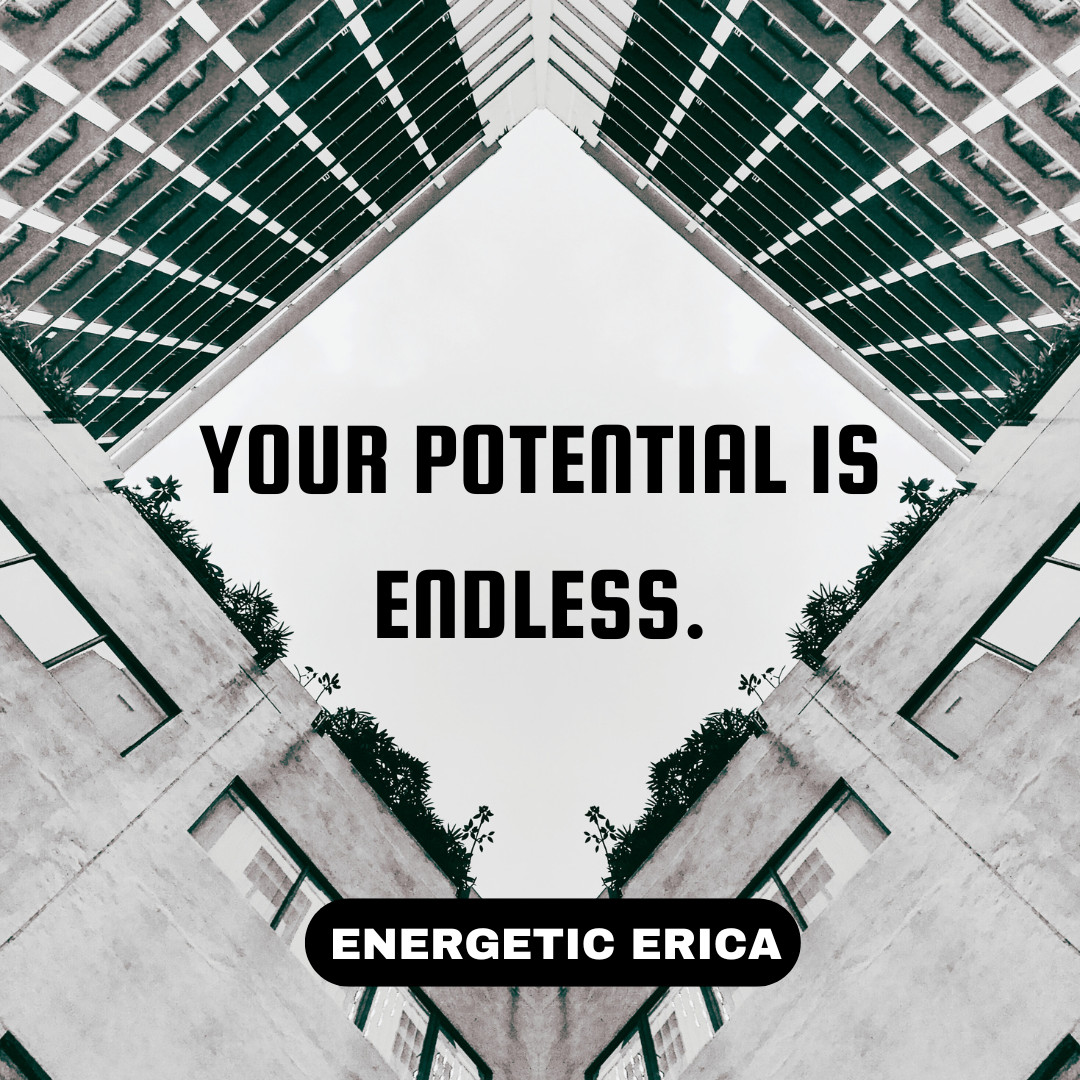 Your Potential Is Endless