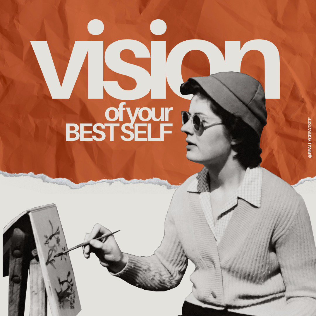 VISION FOR YOUR BEST SELF