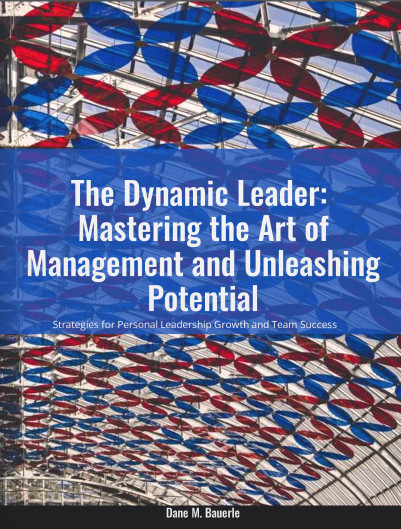 "The Dynamic Leader: Mastering the Art of Management and Unleashing Potential."  My free ebook