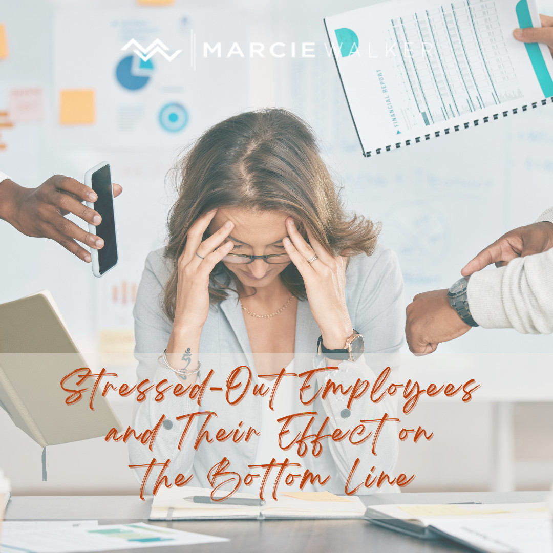 Stressed-Out Employees and Their Effect on the Bottom Line