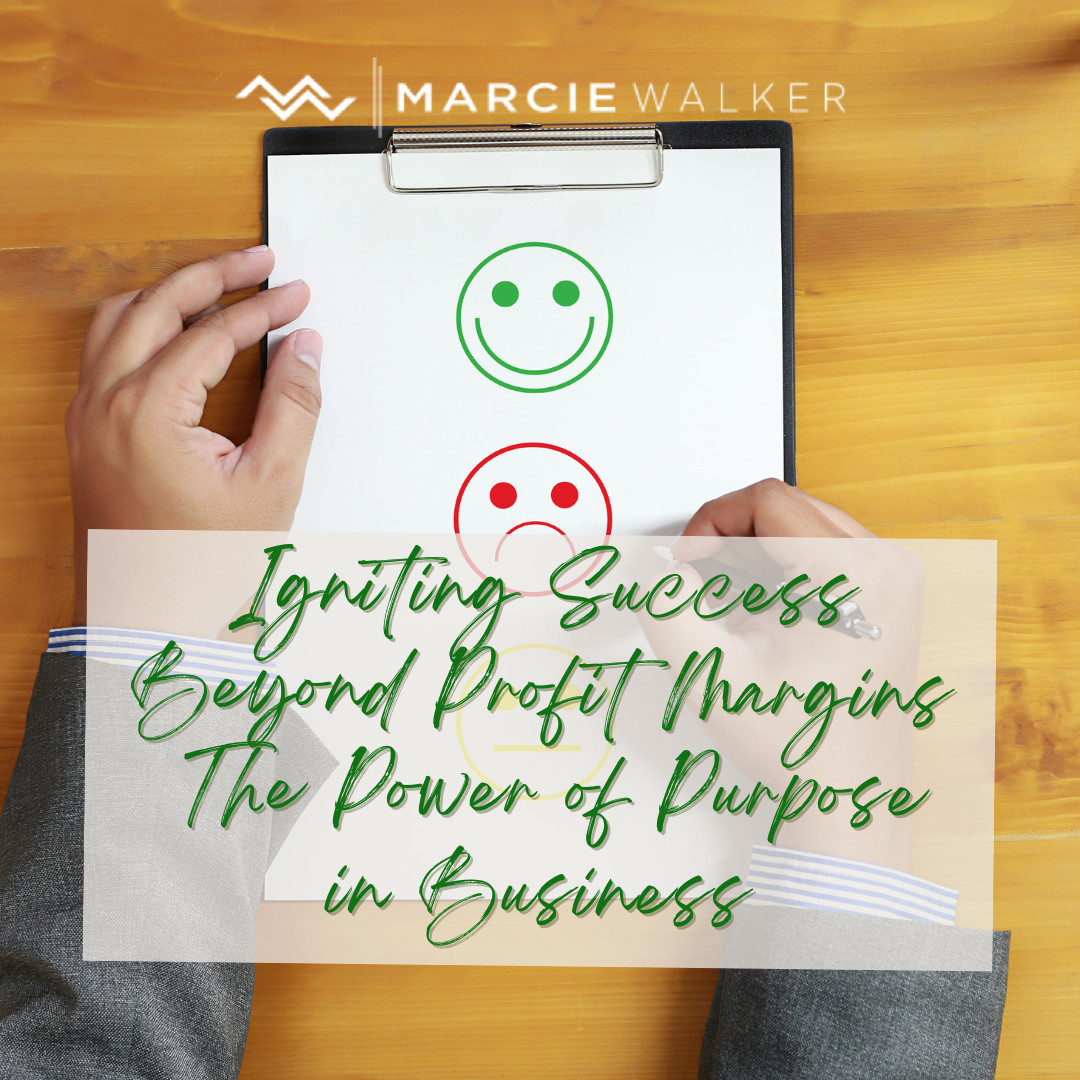 Igniting Success Beyond Profit Margins: The Power of Purpose in Business
