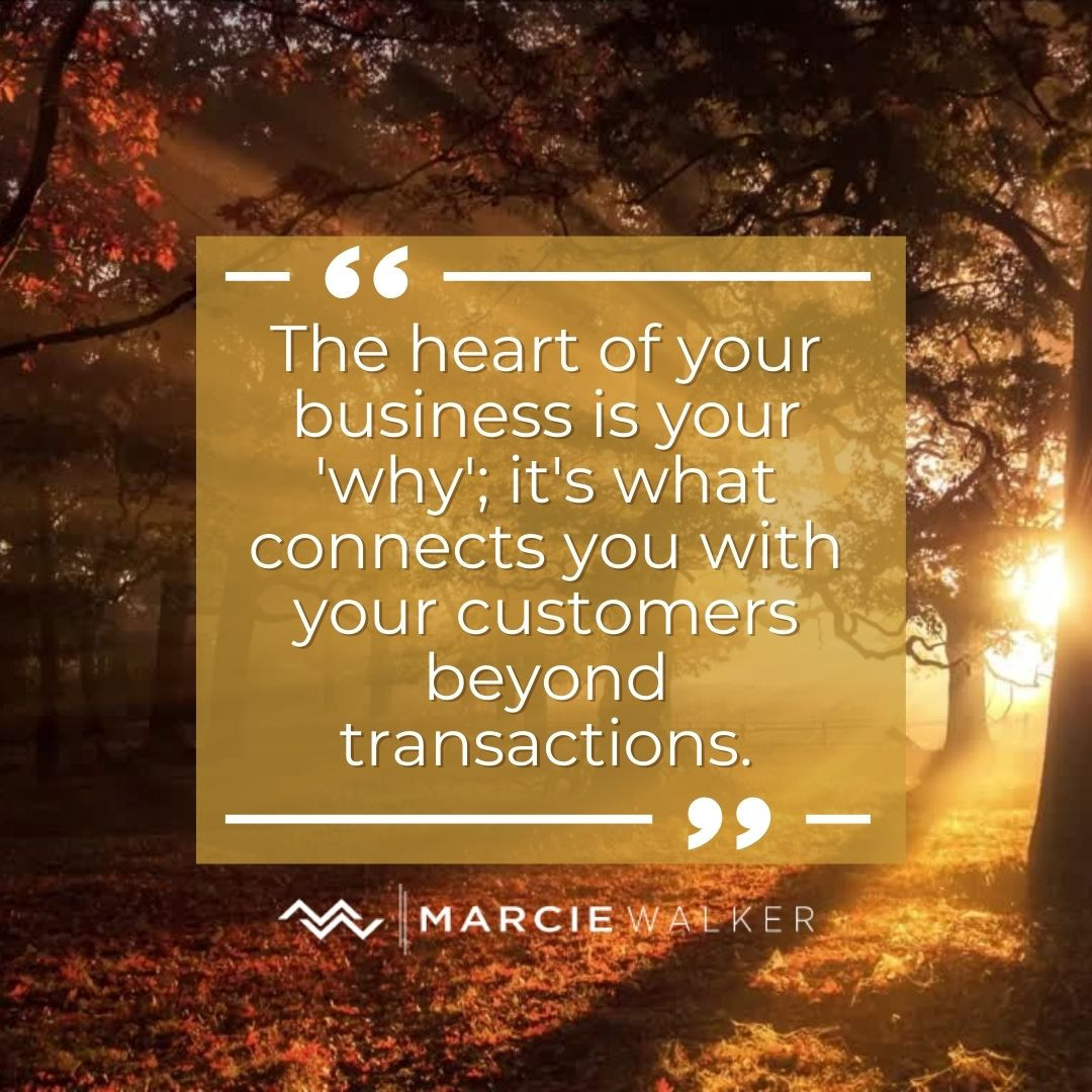 Uncovering the 'Why' in Your Business: Beyond Transactions to Meaningful Connections