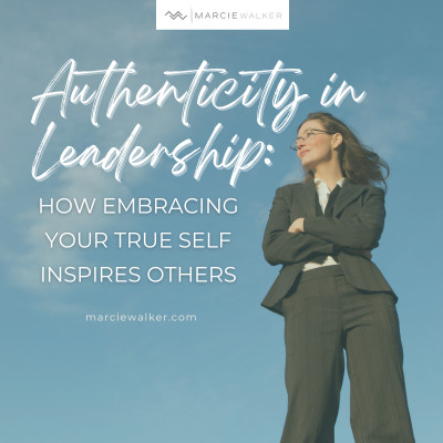 Authenticity in Leadership: How Embracing Your True Self Inspires Others