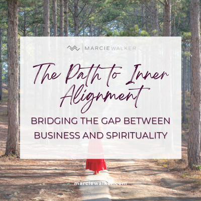 The Path to Inner Alignment: Bridging the Gap Between Business and Spirituality